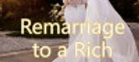 Remarriage to a Rich Famliy